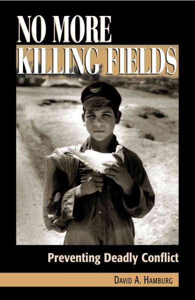 No More Killing Fields: Preventing Deadly Conflict (Carnegie Commission on Preventing Deadly Conflict) cover