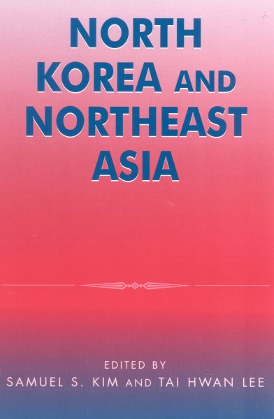 North Korea and Northeast Asia (Asia in World Politics) cover