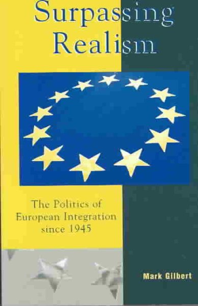 Surpassing Realism: The Politics of European Integration since 1945 (Governance in Europe Series) cover