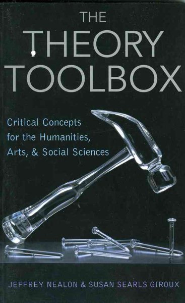 The Theory Toolbox: Critical Concepts for the New Humanities (Culture and Politics Series) cover