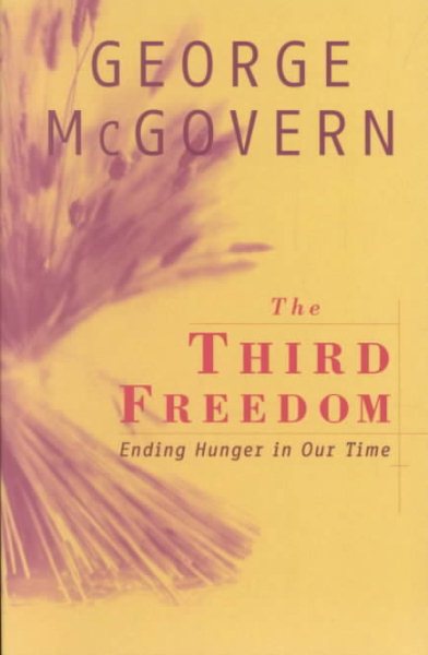 The Third Freedom: Ending Hunger in Our Time cover