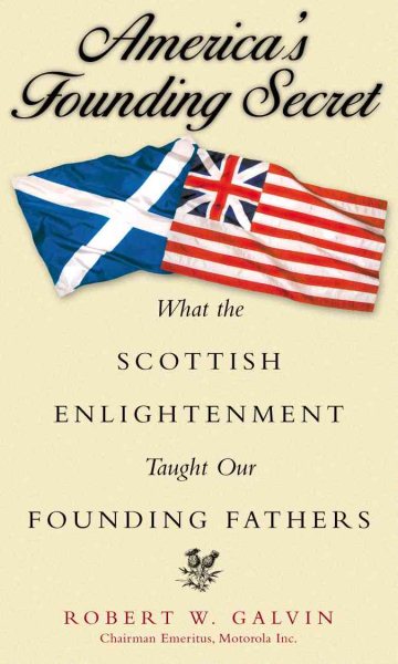 America's Founding Secret: What the Scottish Enlightenment Taught Our Founding Fathers cover