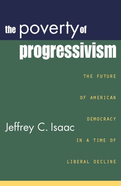 The Poverty of Progressivism: The Future of American Democracy in a Time of Liberal Decline cover