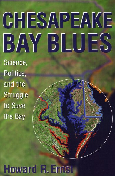Chesapeake Bay Blues: Science, Politics, and the Struggle to Save the Bay (American Political Challenges)