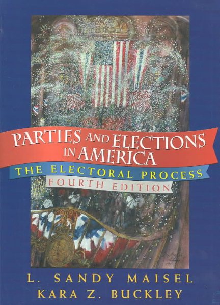 Parties and Elections in America: The Electoral Process (Parties & Elections in America) cover