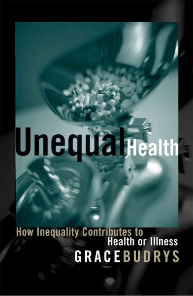 Unequal Health: How Inequality Contributes to Health or Illness
