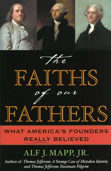 The Faiths of Our Fathers: What America's Founders Really Believed cover