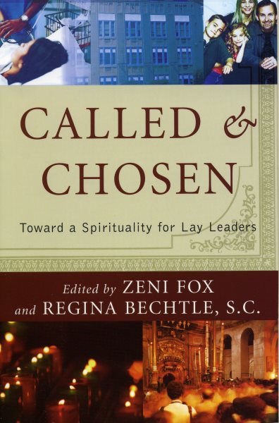 Called and Chosen: Toward A Spirituality For Lay Leaders cover