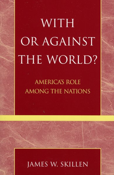With or Against the World?: America's Role Among the Nations cover