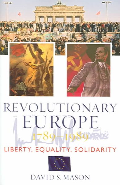 Revolutionary Europe, 1789-1989: Liberty, Equality, Solidarity cover