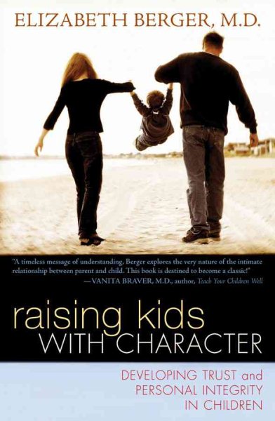 Raising Kids with Character: Developing Trust and Personal Integrity in Children cover