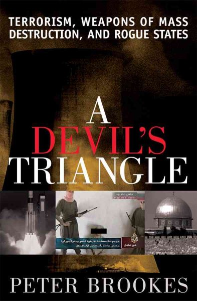 A Devil's Triangle: Terrorism, Weapons of Mass Destruction, and Rogue States cover