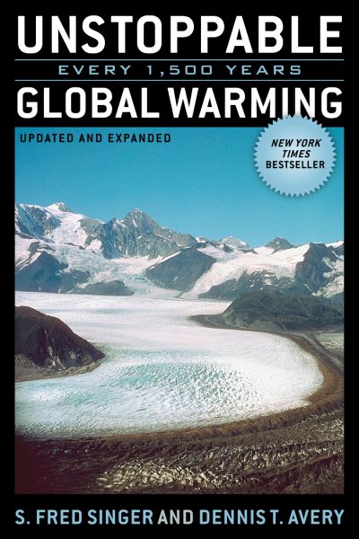 Unstoppable Global Warming: Every 1,500 Years, Updated and Expanded Edition cover