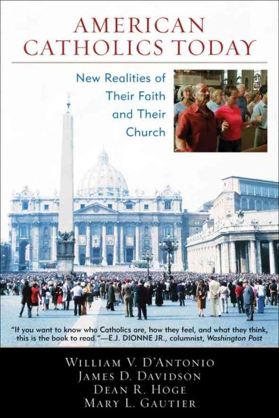 American Catholics Today: New Realities of Their Faith and Their Church cover
