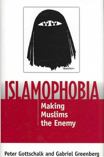 Islamophobia: Making Muslims the Enemy cover