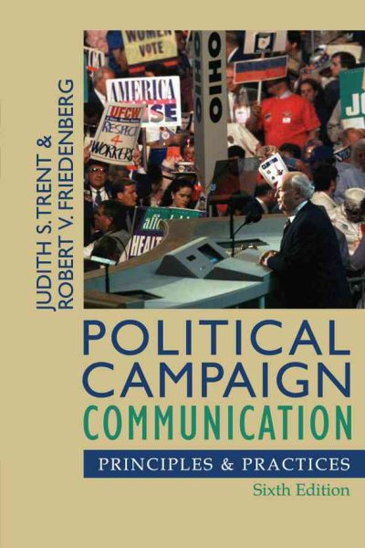 Political Campaign Communication: Principles and Practices (Communication, Media, and Politics) cover