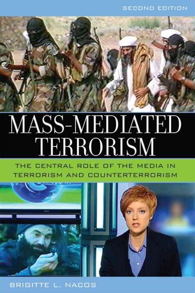 Mass-Mediated Terrorism: The Central Role of the Media in Terrorism and Counterterrorism cover
