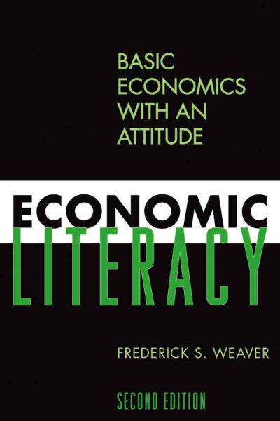 Economic Literacy: Basic Economics with an Attitude cover