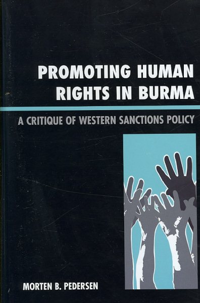 Promoting Human Rights in Burma: A Critique of Western Sanctions Policy cover