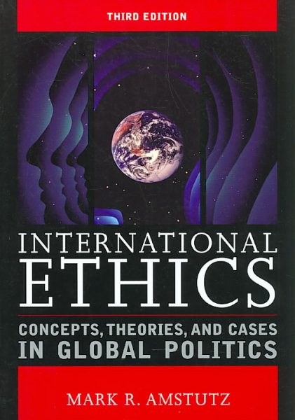 International Ethics: Concepts, Theories, and Cases in Global Politics cover