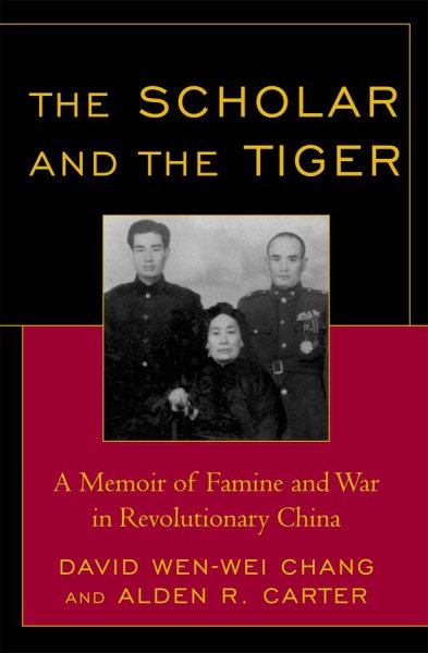 The Scholar and the Tiger: A Memoir of Famine and War in Revolutionary China cover