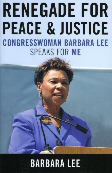 Renegade for Peace and Justice: Congresswoman Barbara Lee Speaks for Me cover
