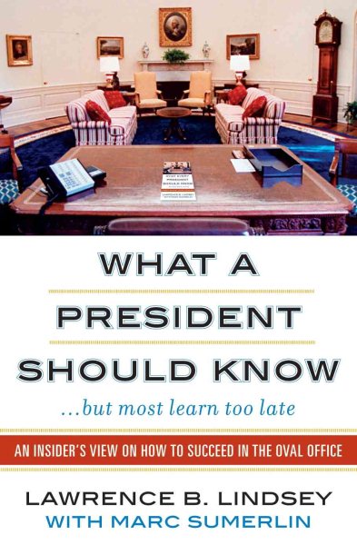 What A President Should Know: An Insider's View on How to Succeed in the Oval Office cover