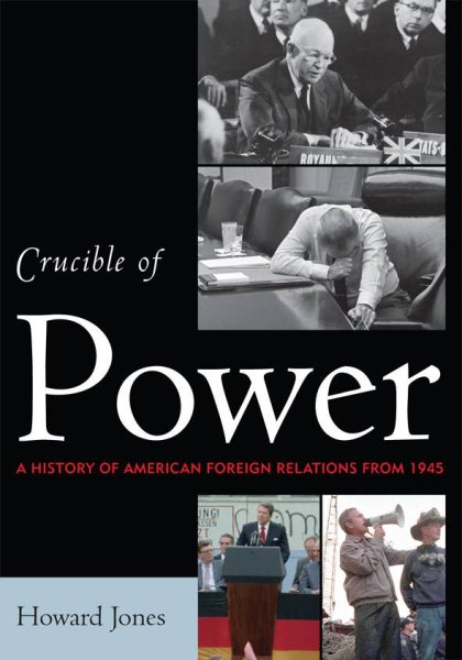 Crucible of Power: A History of American Foreign Relations from 1945 cover