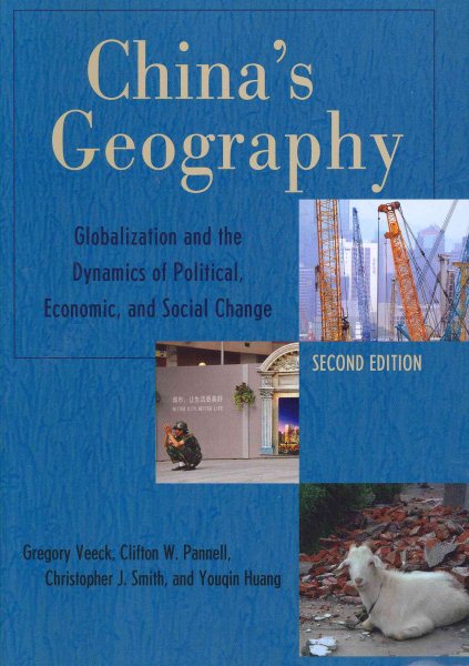 China's Geography: Globalization and the Dynamics of Political, Economic, and Social Change (Changing Regions in a Global Context: New Perspectives in Regional Geography Ser) cover