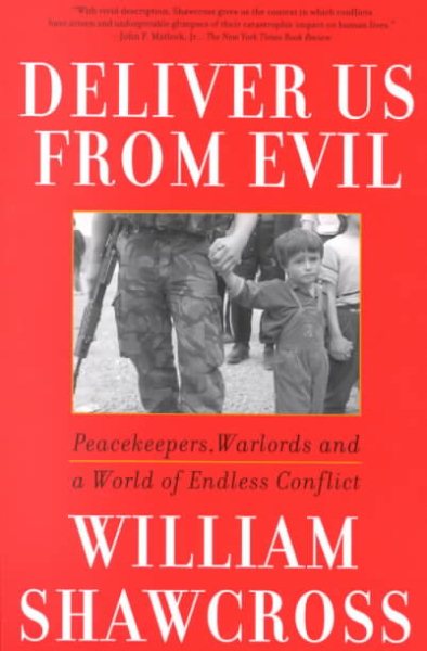Deliver Us from Evil: Peacekeepers, Warlords and a World of Endless Conflict cover