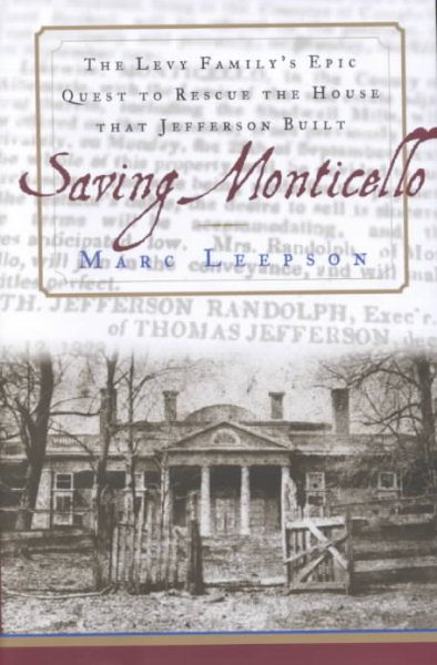 Saving Monticello: The Levy Family's Epic Quest to Rescue the House that Jefferson Built cover