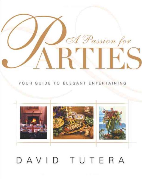 A Passion for Parties: Your Guide to Elegant Entertaining cover