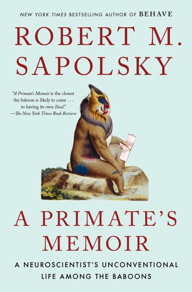 A Primate's Memoir: A Neuroscientist's Unconventional Life Among the Baboons cover