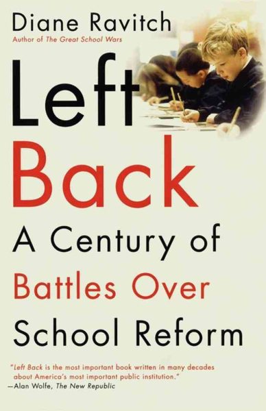 Left Back: A Century of Battles over School Reform cover