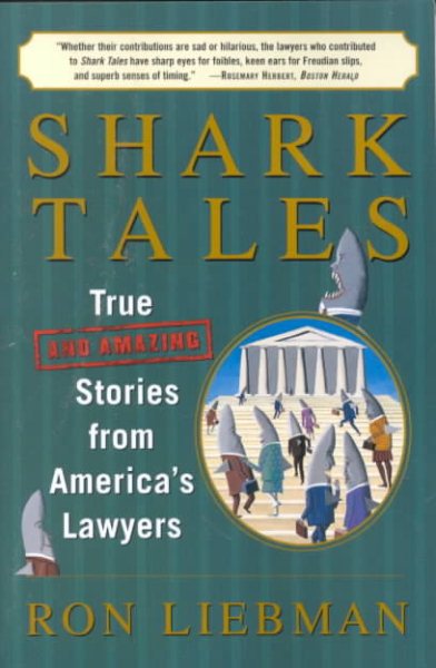 Shark Tales: True (and Amazing) Stories from America's Lawyers cover
