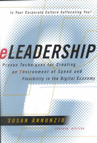 Eleadership: Proven Techniques For Creating An Environment Of Speed And Flexibility In The Digital Economy cover
