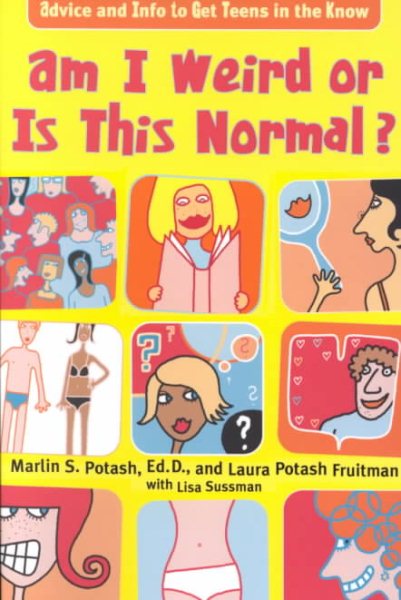 Am I Weird or Is This Normal?: Advice and Info To Get Teens in the Know cover