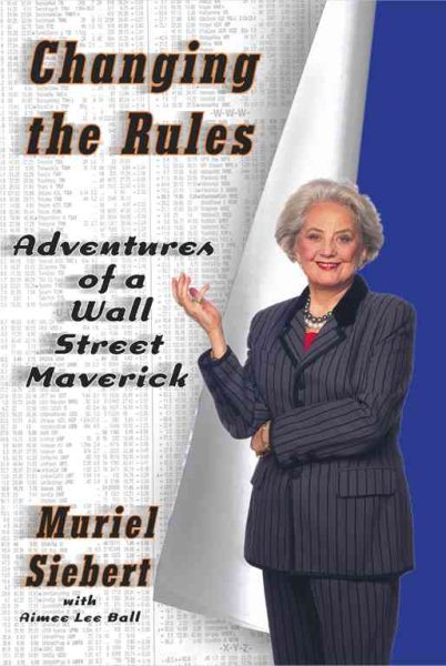 Changing the Rules: Adventures of a Wall Street Maverick cover