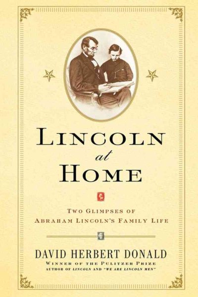 Lincoln At Home : Two Glimpses of Abraham Lincoln's Family Life cover