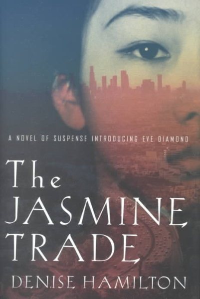 The Jasmine Trade: A Novel of Suspense Introducing Eve Diamond