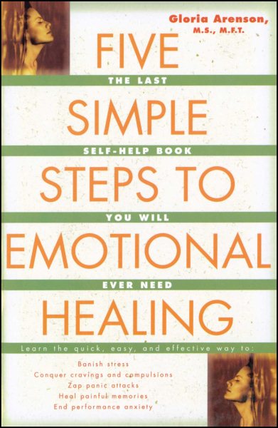 Five Simple Steps to Emotional Healing: The Last Self-Help Book You Will Ever Need cover