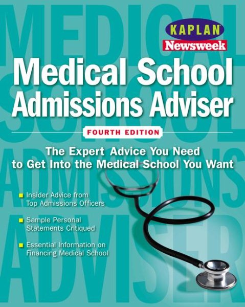 Kaplan/Newsweek Medical School Admissions Adviser, Fourth Edition (GET INTO MEDICAL SCHOOL) cover