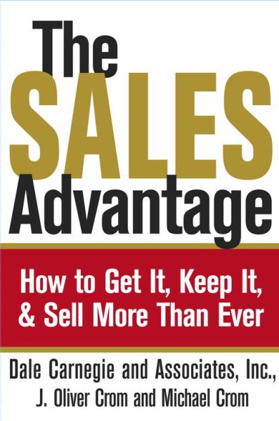 The Sales Advantage: How to Get It, Keep It, and Sell More Than Ever cover