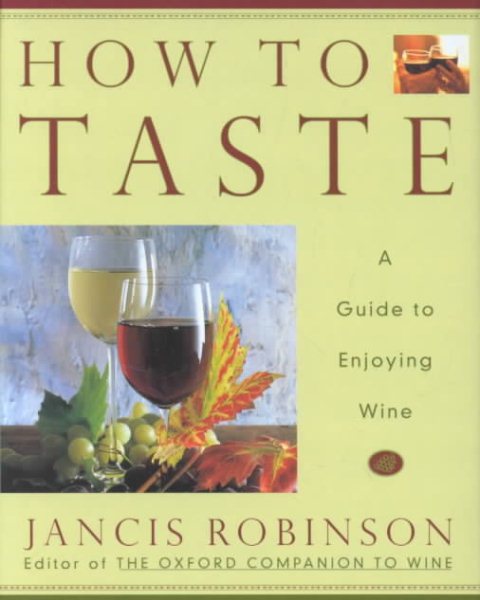 How to Taste: A Guide to Enjoying Wine cover