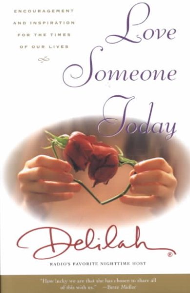 Love Someone Today: Encouragement and Inspiration for the Times of Our Lives cover