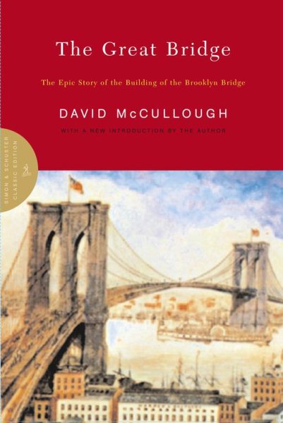 The Great Bridge: The Epic Story of the Building of the Brooklyn Bridge cover