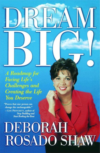 Dream BIG!: A Roadmap for Facing Life's Challenges and Creating the Life You Deserve cover