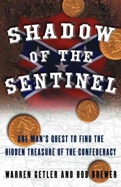 Shadow of the Sentinel: One Man's Quest to Find the Hidden Treasure of the Confederacy cover