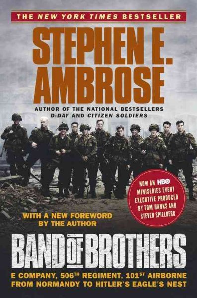 Band of Brothers: E Company, 506th Regiment, 101st Airborne from Normandy to Hitler's Eagle's Nest cover