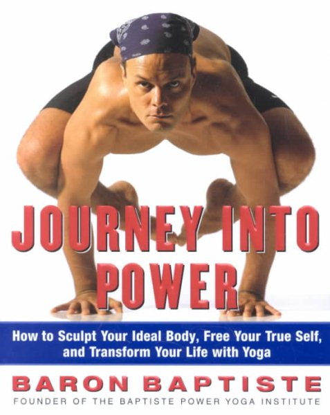 Journey Into Power: How to Sculpt Your Ideal Body, Free Your True Self, and Transform Your Life With Yoga cover